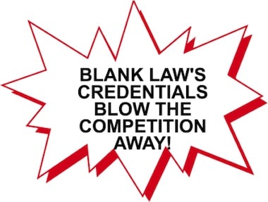 Blank Law's Credentials Blow the Competition Away!
